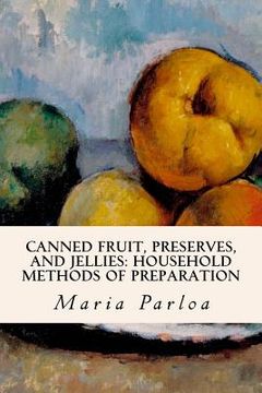 portada Canned Fruit, Preserves, and Jellies: Household Methods of Preparation (in English)