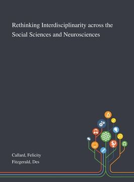 portada Rethinking Interdisciplinarity Across the Social Sciences and Neurosciences (en Inglés)