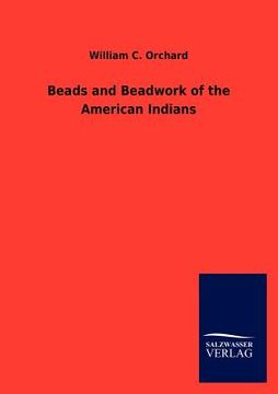 portada beads and beadwork of the american indians (in English)