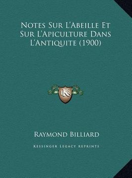 portada Notes Sur L'Abeille Et Sur L'Apiculture Dans L'Antiquite (1900) (in French)