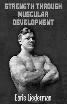 portada Strength Through Muscular Development: (Original Version, Restored) (en Inglés)