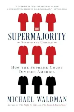 portada The Supermajority: How the Supreme Court Divided America 