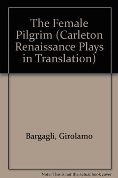 portada The Female Pilgrim (Carleton Renaissance Plays in Translation) (en Inglés)