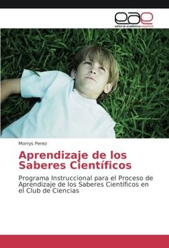 portada Aprendizaje de los Saberes Científicos: Programa Instruccional para el Proceso de Aprendizaje de los Saberes Científicos en el Club de Ciencias