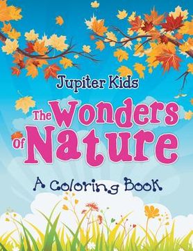 portada The Wonders of Nature (A Coloring Book) (en Inglés)
