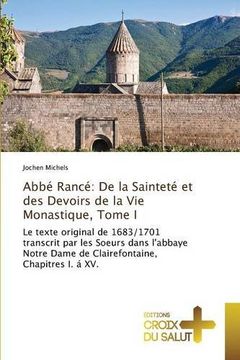 portada Abbé Rancé: De la Sainteté et des Devoirs de la Vie Monastique, Tome I