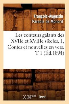 portada Les Conteurs Galants Des Xviie Et Xviiie Siècles. 1, Contes Et Nouvelles En Vers. T 1 (Éd.1894) (in French)