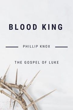 portada Blood King: The Gospel of Luke (en Inglés)