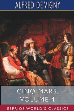 portada Cinq Mars, Volume 4 (Esprios Classics) (in English)