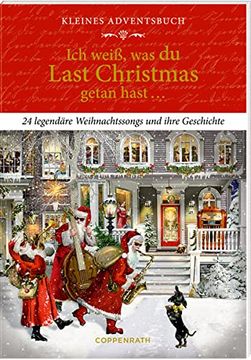 portada Kleines Adventsbuch. Ich Weiã , was du Last Christmas Getan Hast: 24 Legendã¤Re Weihnachtssongs und Ihre Geschichte (en Alemán)