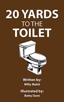 portada 20 Yards to the Toilet: Old Joke, New Format (en Inglés)
