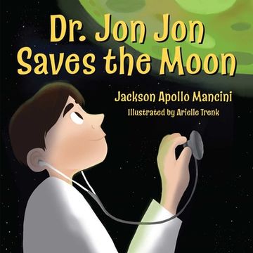 portada Dr. Jon Jon Saves the Moon (en Inglés)