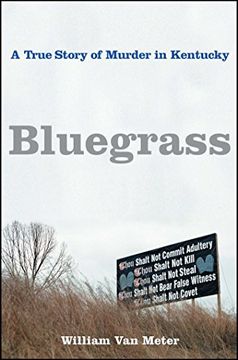 portada Bluegrass: A True Story of Murder in Kentucky (en Inglés)