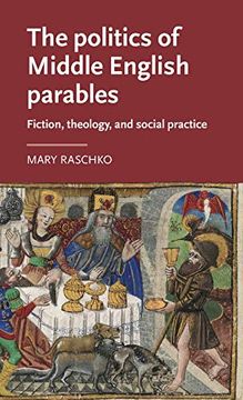 portada The Politics of Middle English Parables: Fiction, Theology, and Social Practice (Manchester Medieval Literature and Culture Mup) (in English)