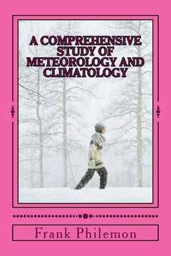 portada A Comprehensive Study Of Meteorology And Climatology: (Weather And Climate) (en Inglés)