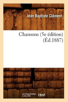 portada Chansons (5e Édition) (Éd.1887) (en Francés)