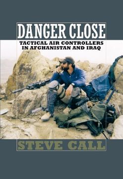 danger close,tactical air controllers in afghanistan and iraq