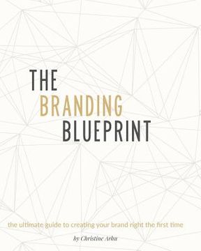 portada The Branding Blueprint: The Ultimate guide to creating your brand right the first time