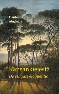 portada Kansankielestä: De vulgari eloquentia (en Finlandés)