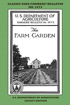 portada The Farm Garden: The Classic Usda Farmers’ Bulletin no. 1673 With Tips and Traditional Methods in Sustainable Gardening and Permaculture (Classic Farmers Bulletin Library) 