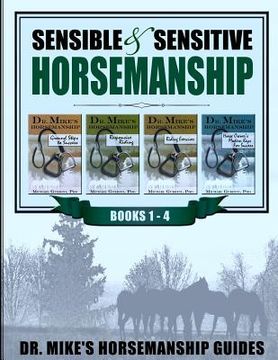 portada Sensible & Sensitive Horsemanship - Dr. Mike's Horsemanship Guides (en Inglés)