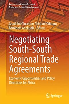 portada Negotiating South-South Regional Trade Agreements: Economic Opportunities and Policy Directions for Africa (Advances in African Economic, Social and Political Development)