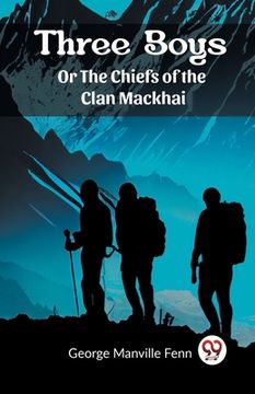 portada Three Boys Or The Chiefs of the Clan Mackhai