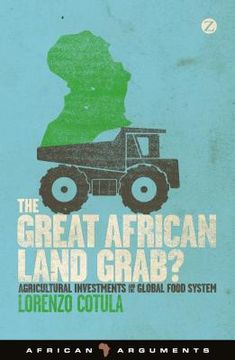 portada The Great African Land Grab?: Agricultural Investments and the Global Food System (en Inglés)