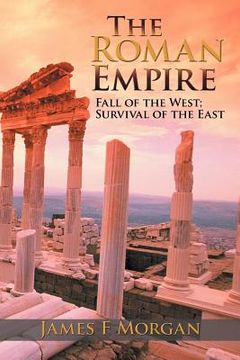 portada the roman empire: fall of the west; survival of the east