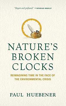 portada Nature's Broken Clocks: Reimagining Time in the Face of the Environmental Crisis (en Inglés)