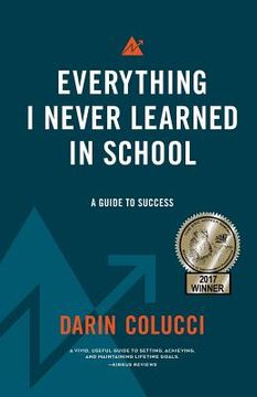 portada Everything I Never Learned in School: A Guide to Success (in English)