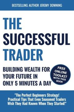portada The Successful Trader: Building Wealth for Your Future in Only 5 Minutes a day (en Inglés)