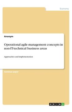 portada Operational agile management concepts in non-IT-technical business areas: Approaches and implementation