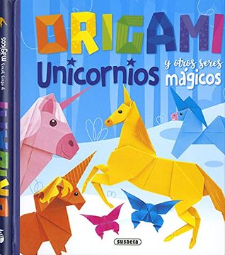 portada Origami. Unicornios y Otros Seres Mágicos (100 Manualidades)