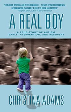 portada A Real Boy: A True Story of Autism, Early Intervention, and Recovery 