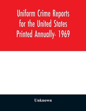portada Uniform Crime Reports for the United States Printed Annually- 1969 (en Inglés)