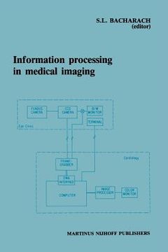 portada Information Processing in Medical Imaging: Proceedings of the 9th Conference, Washington D.C., 10-14 June 1985 (en Inglés)