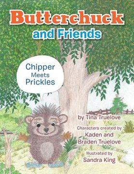 portada Butterchuck and Friends: Chipper Meets Prickles (en Inglés)