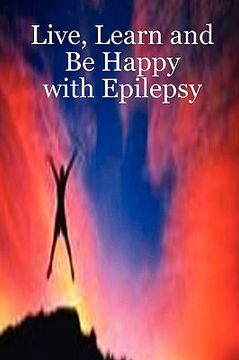 portada live learn, and be happy with epilepsy (en Inglés)
