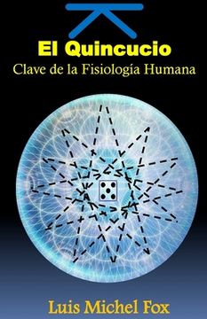 portada El Quincuncio. Clave De La Fisiologia Humana (spanish Edition)