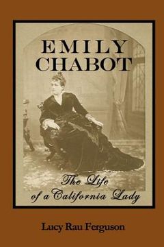 portada Emily Chabot: The Life of a California Lady (in English)