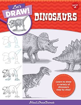 portada Let'S Draw Dinosaurs: Learn to Draw a Variety of Dinosaurs Step by Step! (Let'S Draw, 7) (in English)