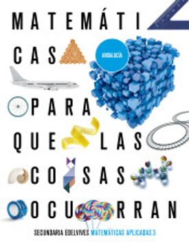 portada Proyecto: Para que las Cosas Ocurran - Matemáticas Orientadas a las Enseñanzas Aplicadas 3. Ed. Andalucía (in Spanish)