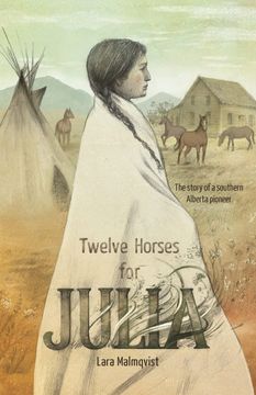portada Twelve Horses for Julia: The Story of a Southern Alberta Pioneer (en Inglés)