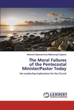 portada The Moral Failures of the Pentecostal Minister/Pastor Today (en Inglés)