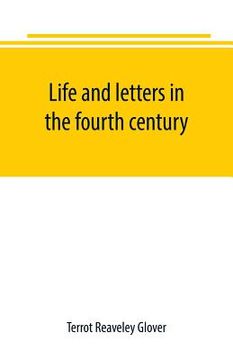 portada Life and letters in the fourth century (en Inglés)