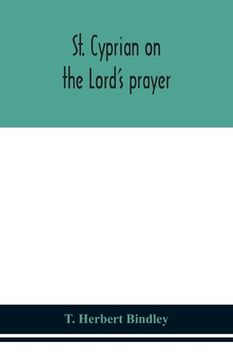 portada St. Cyprian on the Lord's prayer (en Inglés)