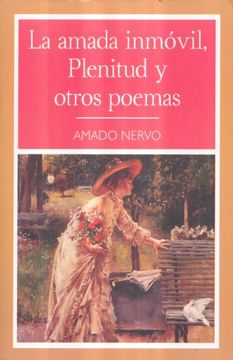 portada La Amada Inmovil, Plenitud Y Otros Poemas
