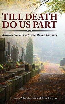 portada Till Death do us Part: American Ethnic Cemeteries as Borders Uncrossed (in English)