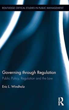 portada Governing through Regulation: Public Policy, Regulation and the Law (Routledge Critical Studies in Public Management)